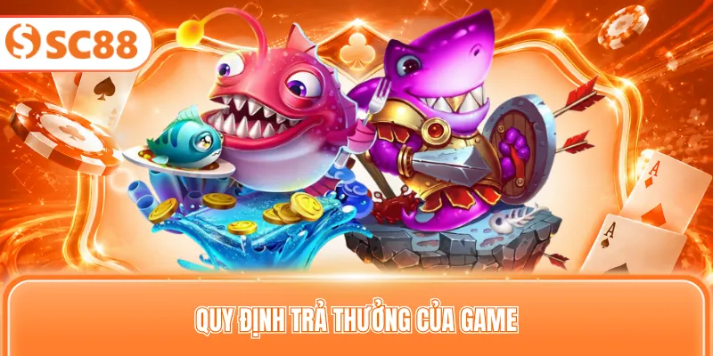 Quy định trả thưởng của game